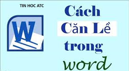 Hoc tin hoc van phong o Thanh Hoa Một văn đẹp sẽ cần được căn lề chuẩn, cách căn lề văn bản trong word như thế nào? Mời bạn tham khảo nhé!