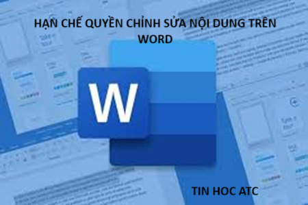 Hoc tin hoc tai thanh hoa Bạn đã biết đến tính năng hạn chế quyền thay đổi nội dung trên word? Mời bạn tham khảo bài viết dưới đây nhé!