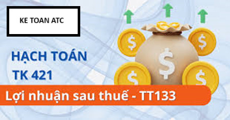 Hoc ke toan tai thanh hoa Tài khoản 421 theo thông tư 133 được hạch toán như thế nào? Mời các bạn theo dõi bài viết sau để biết câu