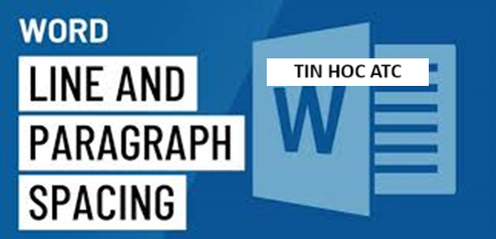 Hoc tin hoc o thanh hoa Để tăng tính thẩm mỹ cho văn bản, bạn cần biết cách chỉnh khoảng cách dòng trong word, tin học ATC xin chia sẽ