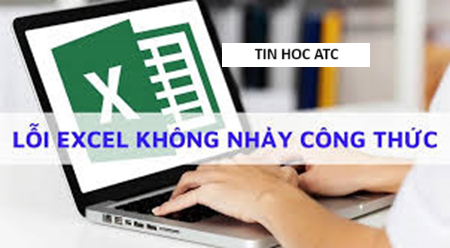 Hoc tin hoc van phong o Thanh Hoa Nếu bạn  nhập công thức trong excel nhưng công thức không nhảy thì hãy thử một trong những cách sau: