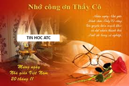 Hoc tin hoc van phong o Thanh Hoa Ngày 20 tháng 11 hàng năm là dịp để tôn vinh các thầy cô giáo, những người đã dành cả tâm huyết và trí tuệ