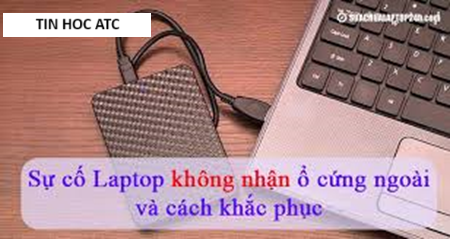 Trung tam tin hoc tai thanh hoa Máy tính của bạn không nhận ổ cứng ngoài? Khắc phục ra sao? Mời bạn tham  khảo bài  viết dưới đây nhé!