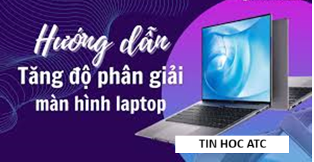 Học tin học cấp tốc tại thanh hóa Bạn có thề thay đổi độ phân giải cho máy tính win 11 của bạn, bằng cách:Thay đổi độ phân giải cho máy