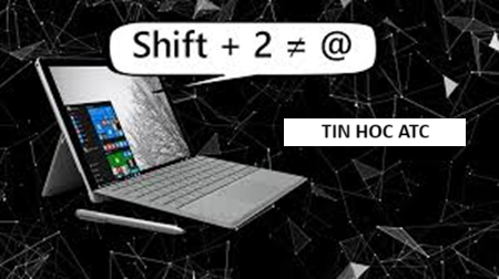 Hoc tin hoc van phong o Thanh Hoa Tại sao khi nhấn shift 2 lại không ra @? Cách khắc phục lỗi này như thế nào? Mời bạn tham khảo