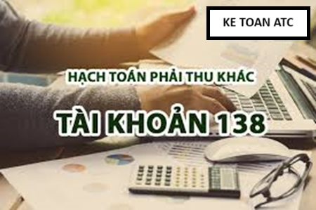 Trung tâm kế toán tại thanh hóa Tài khoản 138 là tài khoản gì và cách hạch toán ra sao? Mời bạn tham khảo bài viết sau đây nhé!