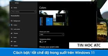 Hoc tin hoc van phong o Thanh HoaBạn có thể tắt hiệu ứng trong suốt trên win 11 nếu bạn muốn, cách làm như sau:Cách tắt hiệu ứng