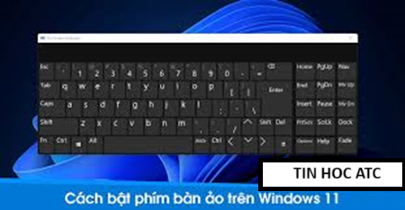 Hoc tin hoc van phong o Thanh Hoa Bạn muốn mở bàn phím ảo trên win 11? Mời bạn tham khảo cách làm sau:Cách bật bàn phím cảm ứng