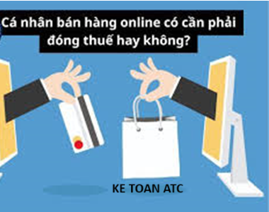 Hoc ke toan thue o thanh hoa Bán hàng online là một kênh bán hàng khá hot hiện nay, vậy bán hàng online có cần phải kê khai và