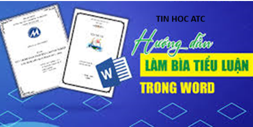 Hoc tin hoc cap toc tai thanh hoa Khi bạn làm bài tiểu luận, bạn sẽ  phải tạo trang bìa, vậy cách tạo trang bìa như thế nào?Mời bạn tham