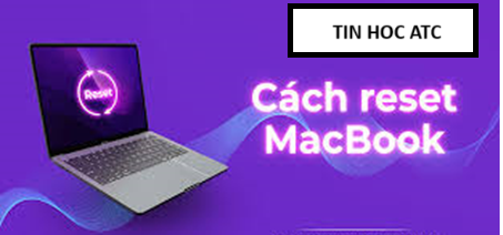 Học tin học thực hành ở thanh hóa Macbook của bạn đang bị lag, bạn muốn khôi phục lại cài đặt gốc, mời bạn tham khảo bài viết dưới đây: