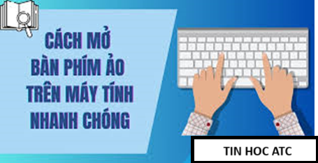 Học tin học văn phòng tại Thanh Hóa Để mở bàn phím ảo trên windows nhanh chóng, bạn hãy dùng một trong bốn cách sau:Mở bàn phím ảo bằng