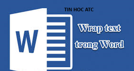 Hoc tin hoc o thanh hoa Nếu bạn chưa  làm chủ được Wrap Text, bạn hãy tham khảo bài viết sau đây để biết thêm nhiều thông tin hữu ích liên