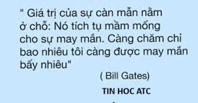 Hoc tin hoc van phong o Thanh Hoa Giá trị của sự cần mẫn nằm ở chỗ nó âm thầm tích tụ những mầm mốngnhỏ bé nhưng vững chắc cho sự may