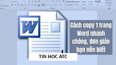 Trung tam tin hoc o thanh hoa Trong quá trình làm việc với Word, đôi khi bạn cần sao chép nguyên một trang tài liệu để chỉnh sửa hoặc