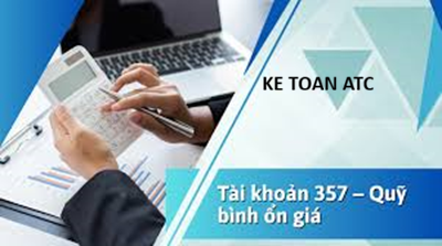 Học kế toán cấp tốc ở thanh hóa Việc hạch toán tài khoản 357 – Quỹ bình ổn giá đóng vai trò quan trọng trong đảm bảo sự minh 
