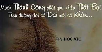 Học kế toán ở thanh hóa Phát triển thành công từ những thất bại. Sự nản lòng và thất bại là hai bước đệm chắc chắn nhất dẫn đến thành công.