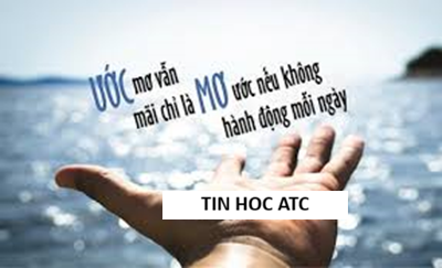 Học tin học thực hành tại thanh hóa Biết là không đủ, chúng ta phải thực hành – Mong ước thôi là không đủ, chúng ta phải hành độngÝ nghĩa