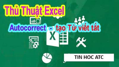 Học tin học văn phòng tại Thanh Hóa Khi làm việc với Excel, việc nhập liệu sai chính tả, gõ nhầm ký tự hoặc lặp đi lặp lại những cụm từ quen