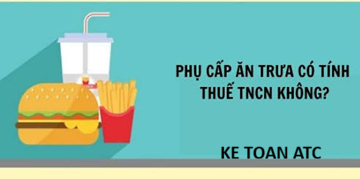 Học kế toán ở thanh hóa Trong chính sách đãi ngộ của doanh nghiệp, phụ cấp ăn trưa, ăn giữa ca là khoản hỗ trợ quen thuộc nhằm tái tạo